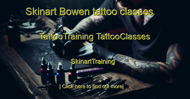 Skinart Bowen tattoo classes | #TattooTraining #TattooClasses #SkinartTraining-Argentina