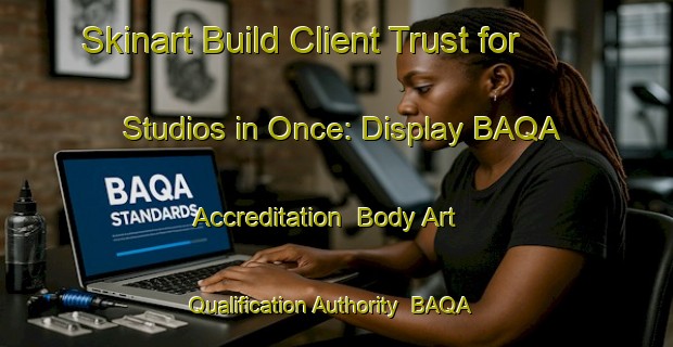 Skinart Build Client Trust for Studios in Once: Display BAQA Accreditation | Body Art Qualification Authority | BAQA-Argentina