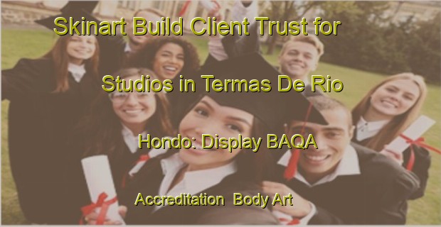 Skinart Build Client Trust for Studios in Termas De Rio Hondo: Display BAQA Accreditation | Body Art Qualification Authority | BAQA-Argentina