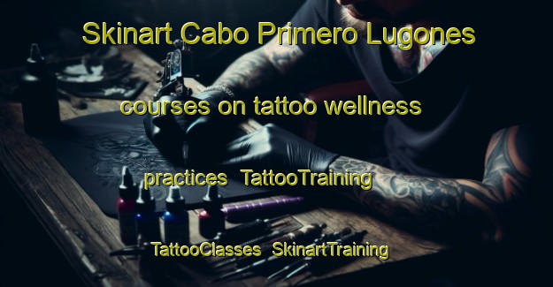 Skinart Cabo Primero Lugones courses on tattoo wellness practices | TattooTraining | TattooClasses | SkinartTraining-Argentina