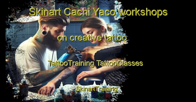 Skinart Cachi Yaco workshops on creative tattoo | #TattooTraining #TattooClasses #SkinartTraining-Argentina