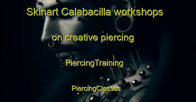 Skinart Calabacilla workshops on creative piercing | PiercingTraining | PiercingClasses | SkinartTraining-Argentina
