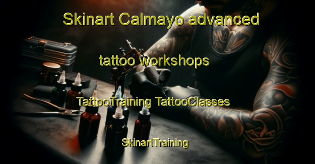 Skinart Calmayo advanced tattoo workshops | #TattooTraining #TattooClasses #SkinartTraining-Argentina