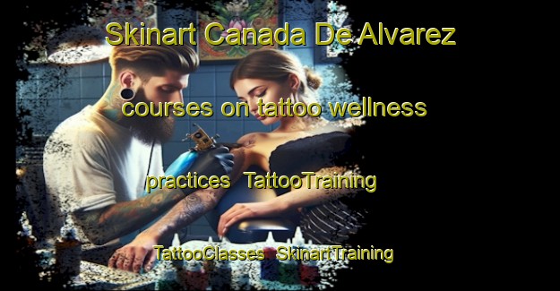 Skinart Canada De Alvarez courses on tattoo wellness practices | TattooTraining | TattooClasses | SkinartTraining-Argentina
