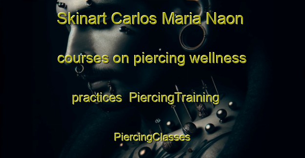 Skinart Carlos Maria Naon courses on piercing wellness practices | #PiercingTraining #PiercingClasses #SkinartTraining-Argentina