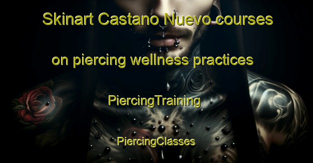 Skinart Castano Nuevo courses on piercing wellness practices | #PiercingTraining #PiercingClasses #SkinartTraining-Argentina