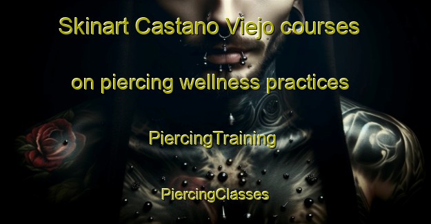 Skinart Castano Viejo courses on piercing wellness practices | #PiercingTraining #PiercingClasses #SkinartTraining-Argentina