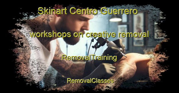 Skinart Centro Guerrero workshops on creative removal | RemovalTraining | RemovalClasses | SkinartTraining-Argentina