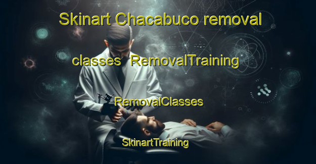 Skinart Chacabuco removal classes | RemovalTraining | RemovalClasses | SkinartTraining-Argentina