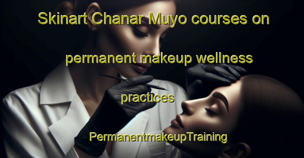 Skinart Chanar Muyo courses on permanent makeup wellness practices | #PermanentmakeupTraining #PermanentmakeupClasses #SkinartTraining-Argentina