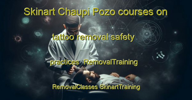 Skinart Chaupi Pozo courses on tattoo removal safety practices | #RemovalTraining #RemovalClasses #SkinartTraining-Argentina