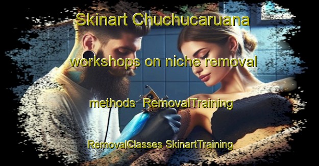 Skinart Chuchucaruana workshops on niche removal methods | #RemovalTraining #RemovalClasses #SkinartTraining-Argentina