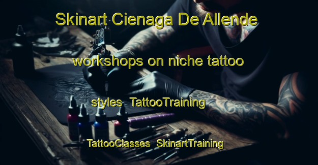 Skinart Cienaga De Allende workshops on niche tattoo styles | TattooTraining | TattooClasses | SkinartTraining-Argentina