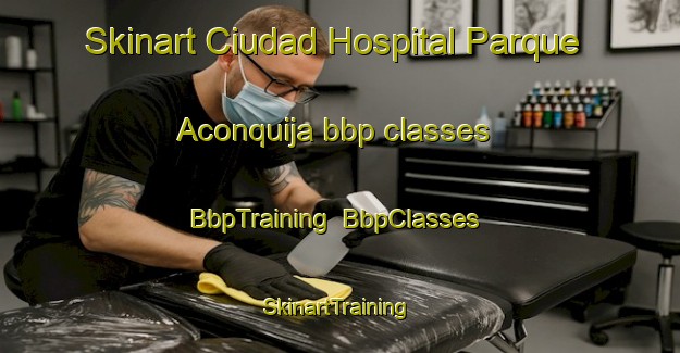 Skinart Ciudad Hospital Parque Aconquija bbp classes | BbpTraining | BbpClasses | SkinartTraining-Argentina