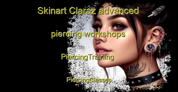 Skinart Claraz advanced piercing workshops | #PiercingTraining #PiercingClasses #SkinartTraining-Argentina