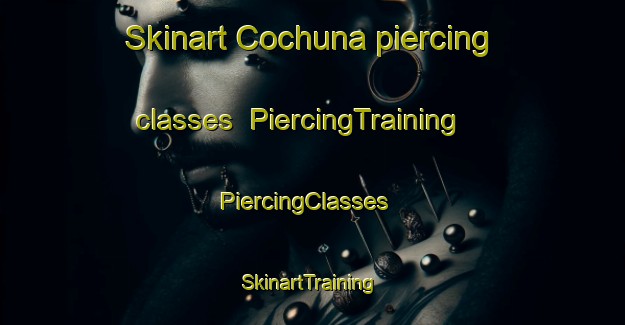 Skinart Cochuna piercing classes | PiercingTraining | PiercingClasses | SkinartTraining-Argentina