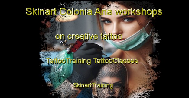 Skinart Colonia Ana workshops on creative tattoo | #TattooTraining #TattooClasses #SkinartTraining-Argentina