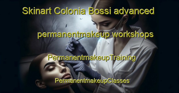 Skinart Colonia Bossi advanced permanentmakeup workshops | PermanentmakeupTraining | PermanentmakeupClasses | SkinartTraining-Argentina