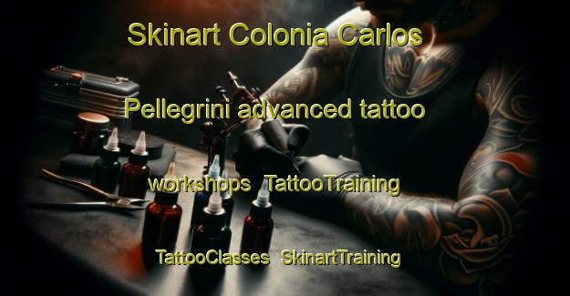 Skinart Colonia Carlos Pellegrini advanced tattoo workshops | TattooTraining | TattooClasses | SkinartTraining-Argentina