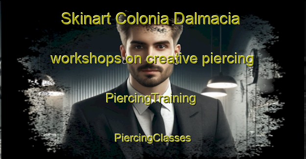 Skinart Colonia Dalmacia workshops on creative piercing | #PiercingTraining #PiercingClasses #SkinartTraining-Argentina