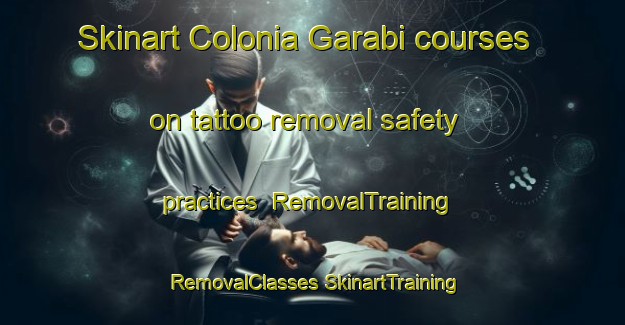 Skinart Colonia Garabi courses on tattoo removal safety practices | #RemovalTraining #RemovalClasses #SkinartTraining-Argentina