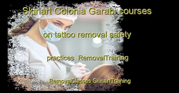 Skinart Colonia Garabi courses on tattoo removal safety practices | #RemovalTraining #RemovalClasses #SkinartTraining-Argentina