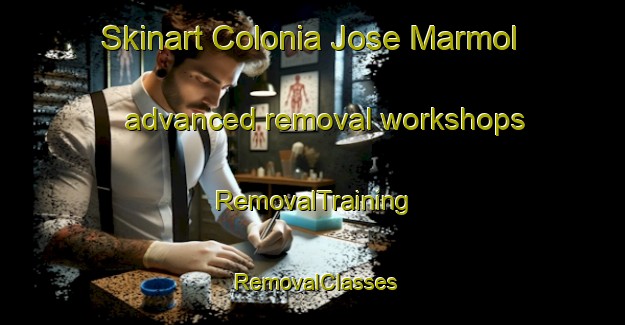 Skinart Colonia Jose Marmol advanced removal workshops | RemovalTraining | RemovalClasses | SkinartTraining-Argentina