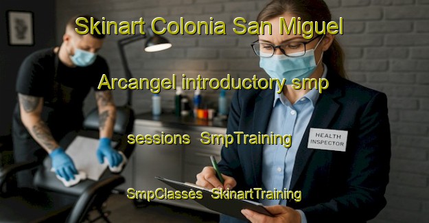 Skinart Colonia San Miguel Arcangel introductory smp sessions | SmpTraining | SmpClasses | SkinartTraining-Argentina