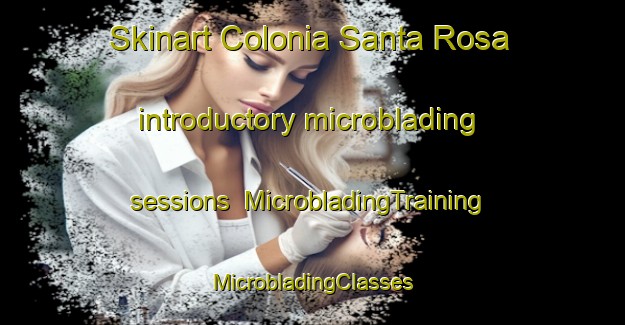 Skinart Colonia Santa Rosa introductory microblading sessions | #MicrobladingTraining #MicrobladingClasses #SkinartTraining-Argentina