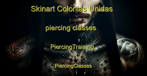 Skinart Colonias Unidas piercing classes | #PiercingTraining #PiercingClasses #SkinartTraining-Argentina