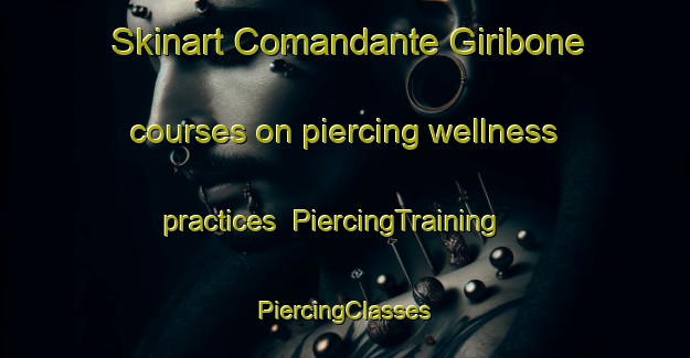 Skinart Comandante Giribone courses on piercing wellness practices | #PiercingTraining #PiercingClasses #SkinartTraining-Argentina