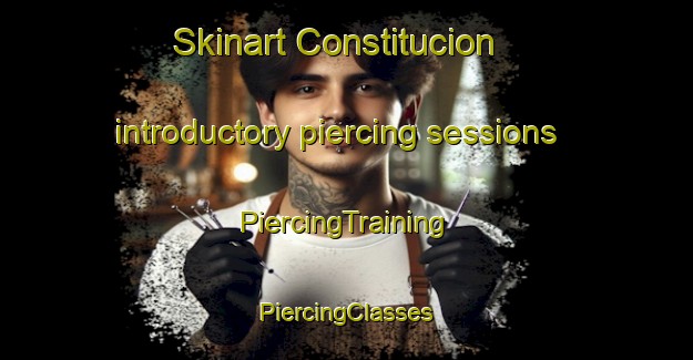 Skinart Constitucion introductory piercing sessions | #PiercingTraining #PiercingClasses #SkinartTraining-Argentina