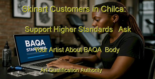 Skinart Customers in Chilca: Support Higher Standards - Ask Your Artist About BAQA | Body Art Qualification Authority | BAQA-Argentina