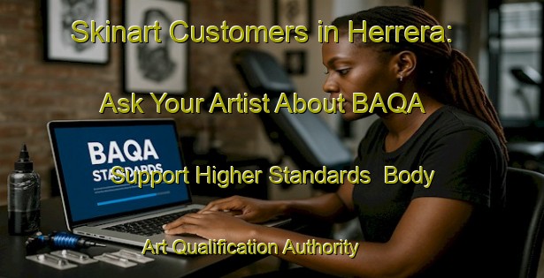 Skinart Customers in Herrera: Ask Your Artist About BAQA - Support Higher Standards | Body Art Qualification Authority | BAQA-Argentina