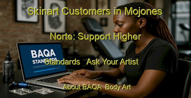Skinart Customers in Mojones Norte: Support Higher Standards - Ask Your Artist About BAQA | Body Art Qualification Authority | BAQA-Argentina