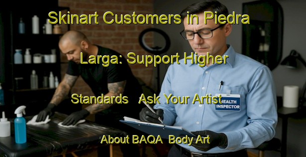Skinart Customers in Piedra Larga: Support Higher Standards - Ask Your Artist About BAQA | Body Art Qualification Authority | BAQA-Argentina