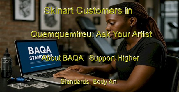 Skinart Customers in Quemquemtreu: Ask Your Artist About BAQA - Support Higher Standards | Body Art Qualification Authority | BAQA-Argentina