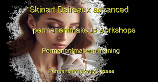 Skinart Daireaux advanced permanentmakeup workshops | PermanentmakeupTraining | PermanentmakeupClasses | SkinartTraining-Argentina