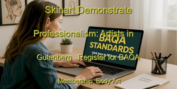 Skinart Demonstrate Professionalism: Artists in Gutenberg - Register for BAQA Membership | Body Art Qualification Authority | BAQA-Argentina