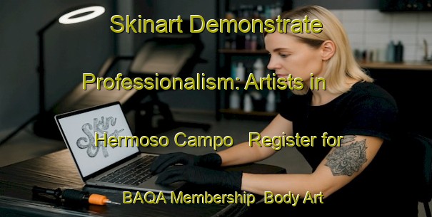 Skinart Demonstrate Professionalism: Artists in Hermoso Campo - Register for BAQA Membership | Body Art Qualification Authority | BAQA-Argentina