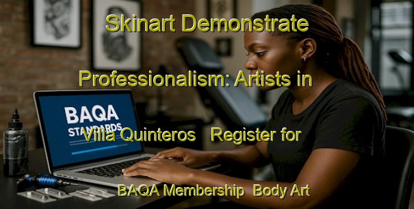 Skinart Demonstrate Professionalism: Artists in Villa Quinteros - Register for BAQA Membership | Body Art Qualification Authority | BAQA-Argentina