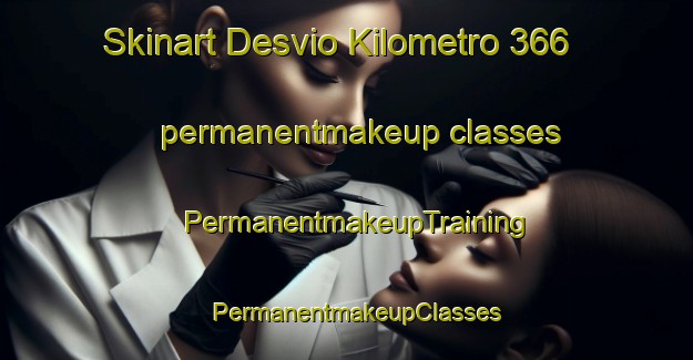 Skinart Desvio Kilometro 366 permanentmakeup classes | PermanentmakeupTraining | PermanentmakeupClasses | SkinartTraining-Argentina