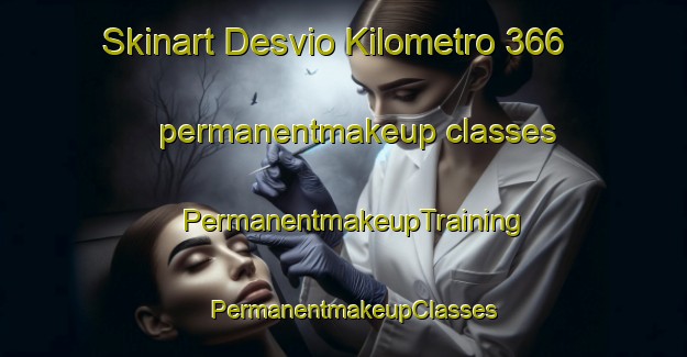 Skinart Desvio Kilometro 366 permanentmakeup classes | PermanentmakeupTraining | PermanentmakeupClasses | SkinartTraining-Argentina