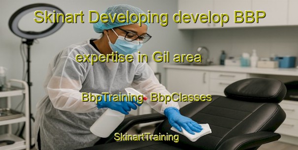 Skinart Developing develop BBP expertise in Gil area | BbpTraining | BbpClasses | SkinartTraining-Argentina