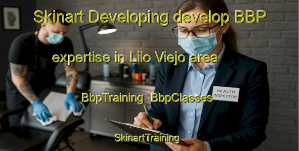 Skinart Developing develop BBP expertise in Lilo Viejo area | BbpTraining | BbpClasses | SkinartTraining-Argentina