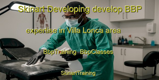 Skinart Developing develop BBP expertise in Villa Lonca area | BbpTraining | BbpClasses | SkinartTraining-Argentina