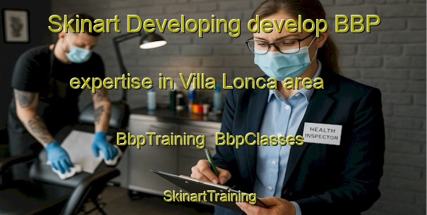 Skinart Developing develop BBP expertise in Villa Lonca area | BbpTraining | BbpClasses | SkinartTraining-Argentina