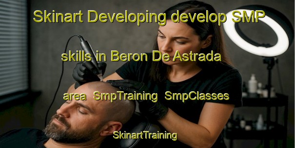Skinart Developing develop SMP skills in Beron De Astrada area | SmpTraining | SmpClasses | SkinartTraining-Argentina