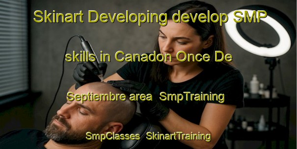 Skinart Developing develop SMP skills in Canadon Once De Septiembre area | SmpTraining | SmpClasses | SkinartTraining-Argentina