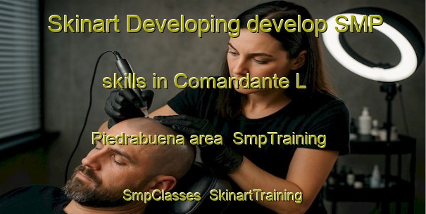 Skinart Developing develop SMP skills in Comandante L  Piedrabuena area | SmpTraining | SmpClasses | SkinartTraining-Argentina